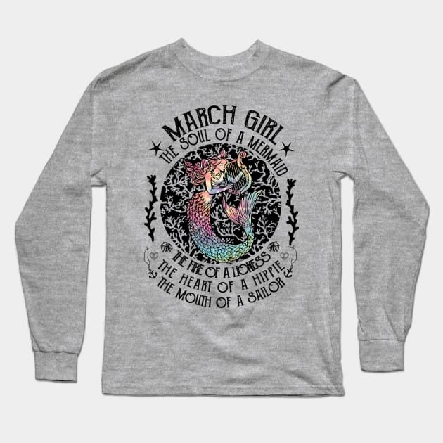 March Girl The Soul Of A Mermaid Hippie T-shirt Long Sleeve T-Shirt by kimmygoderteart